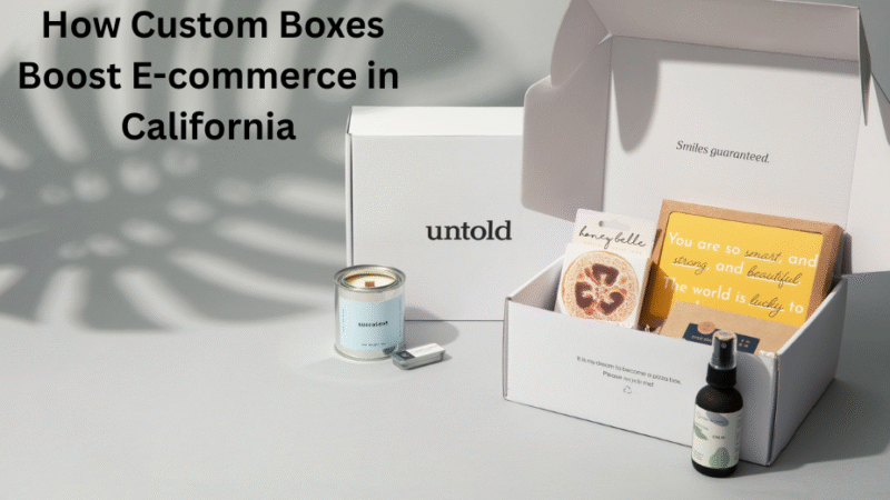 How Custom Boxes Boost E-commerce Sales in California