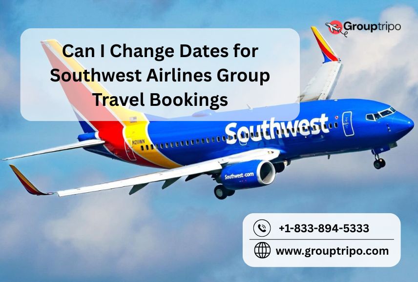 Can I Change Dates for Southwest Airlines Group Travel Bookings?