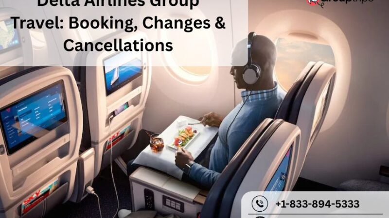Delta Airlines Group Travel: Booking, Changes & Cancellations