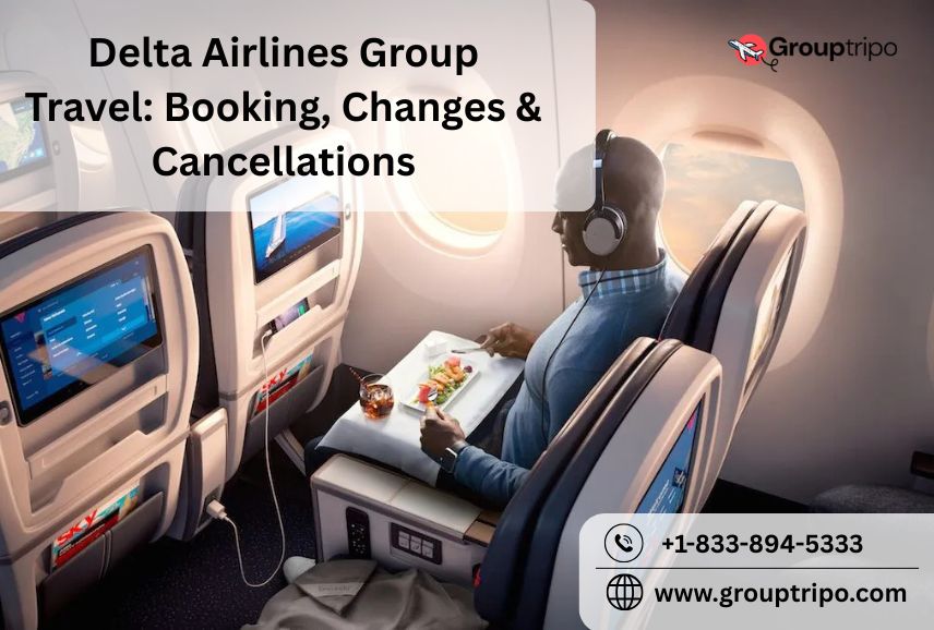 Delta Airlines Group Travel: Booking, Changes & Cancellations
