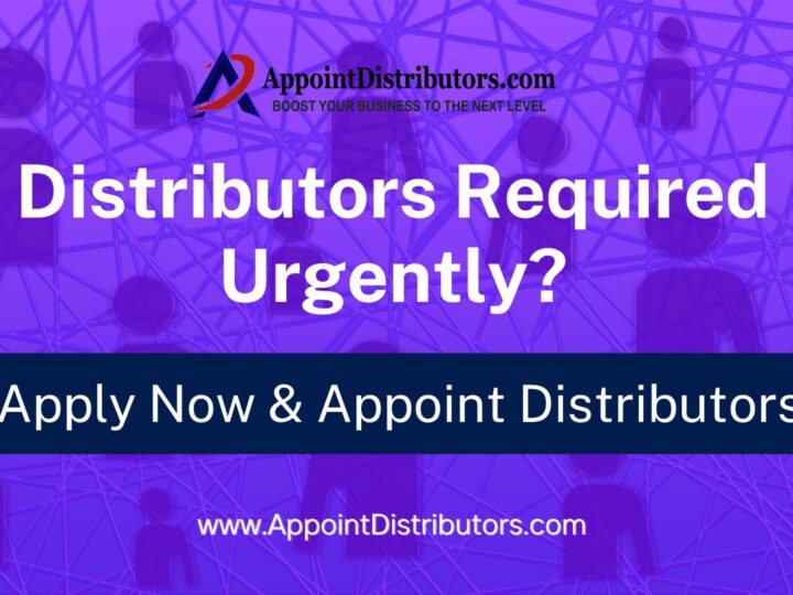 Distributors wanted urgently – Apply Now and Appoint Distributors