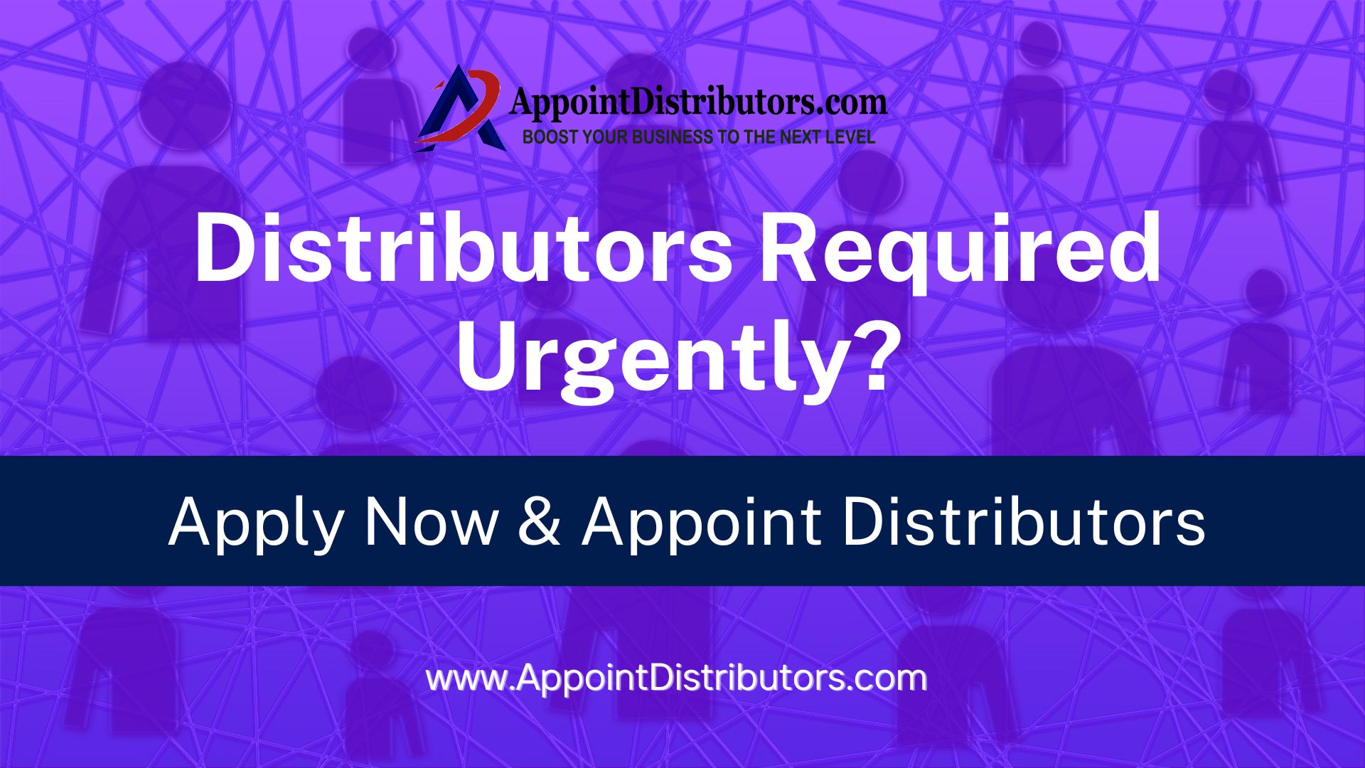 Distributors wanted urgently – Apply Now and Appoint Distributors