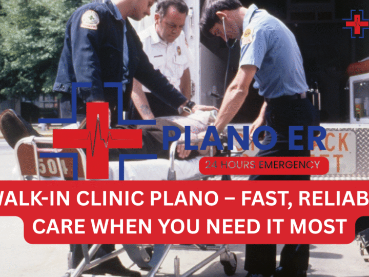 Walk-In Clinic Plano – Fast, Reliable Care When You Need It Most