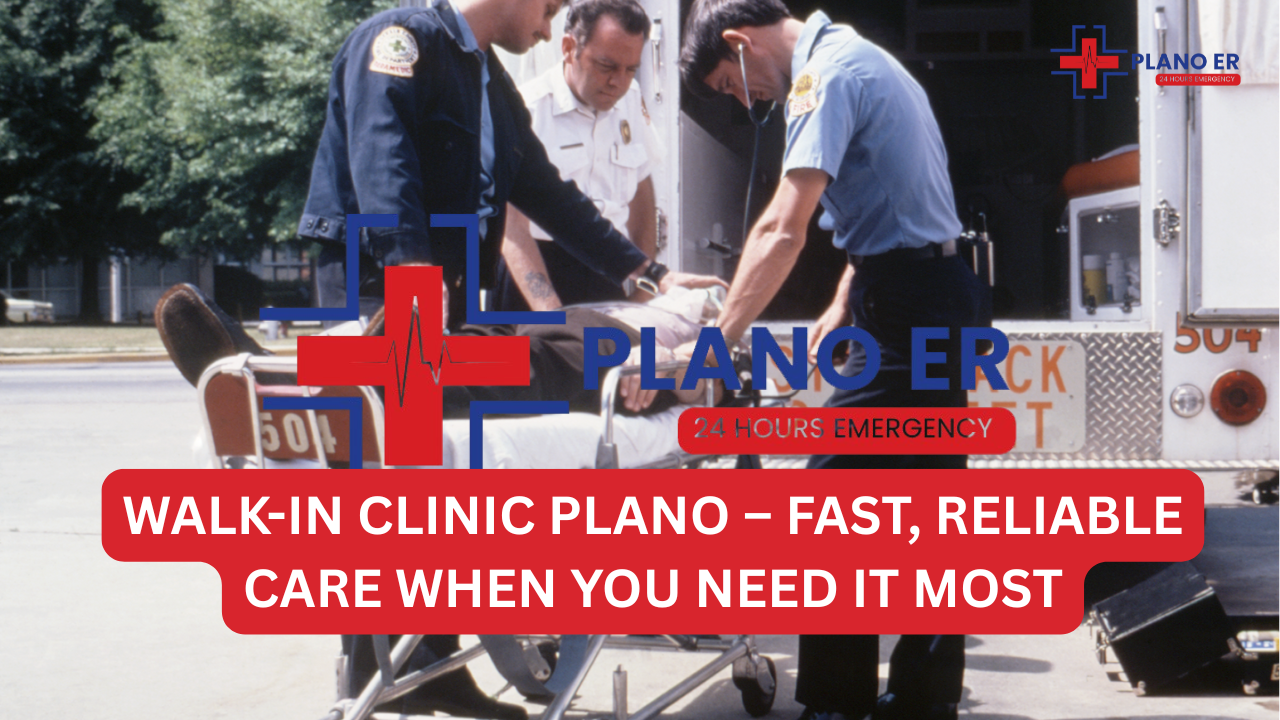 Walk-In Clinic Plano – Fast, Reliable Care When You Need It Most 1 Walk-In Clinic Plano – Fast, Reliable Care When You Need It Most