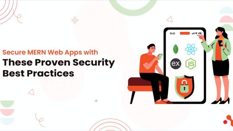 MERN Stack Security Best Practices for Robust Web Apps in 2025
