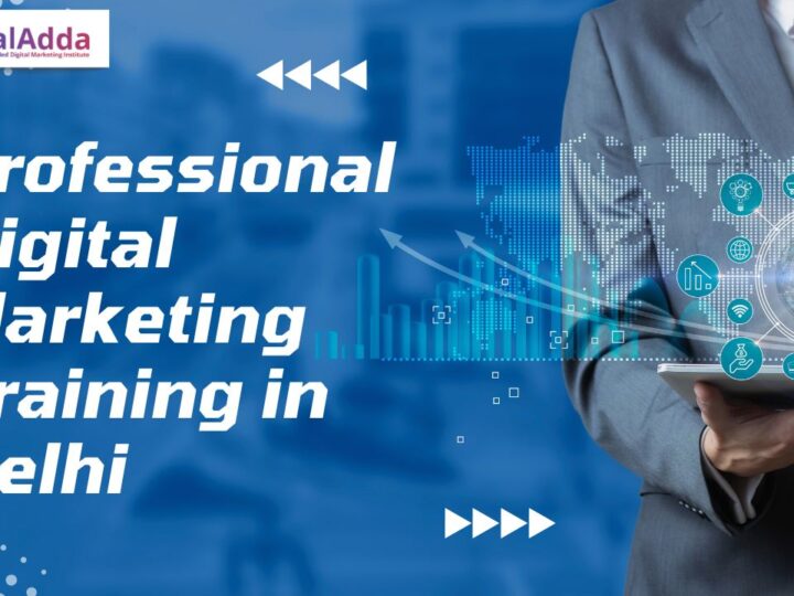 Best Place for Professional Digital Marketing Training in Delhi—Easy Guide for Beginners