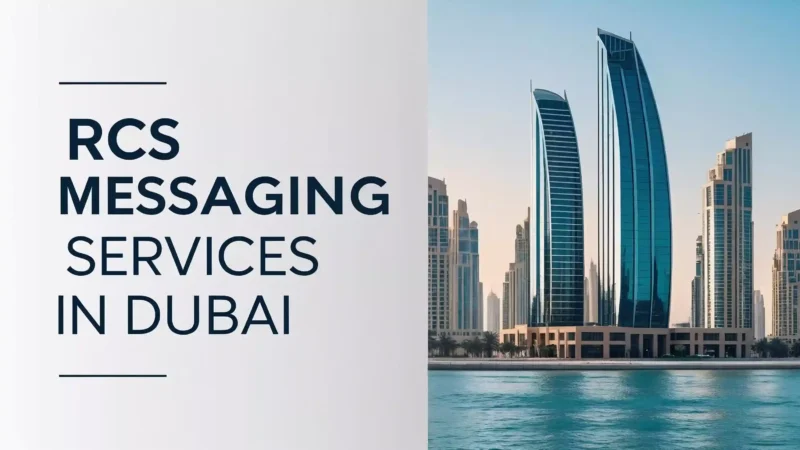 RCS Messaging Services in Dubai: Driving the Future of Business Communication