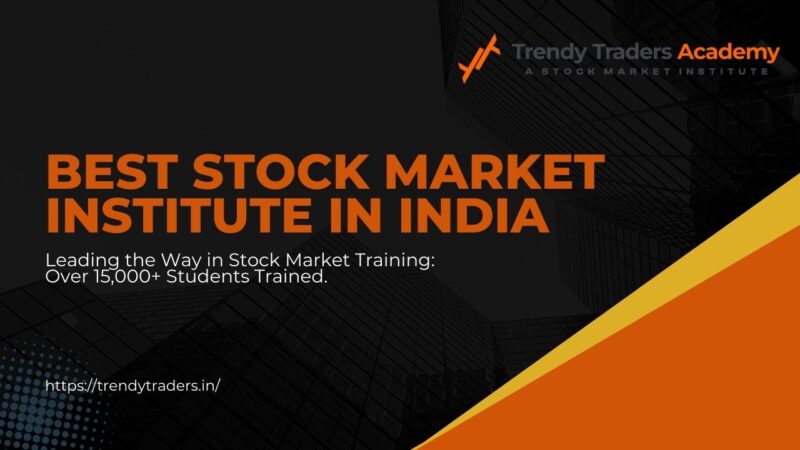No.1 Best Stock Market Institute in India | Trendy Traders