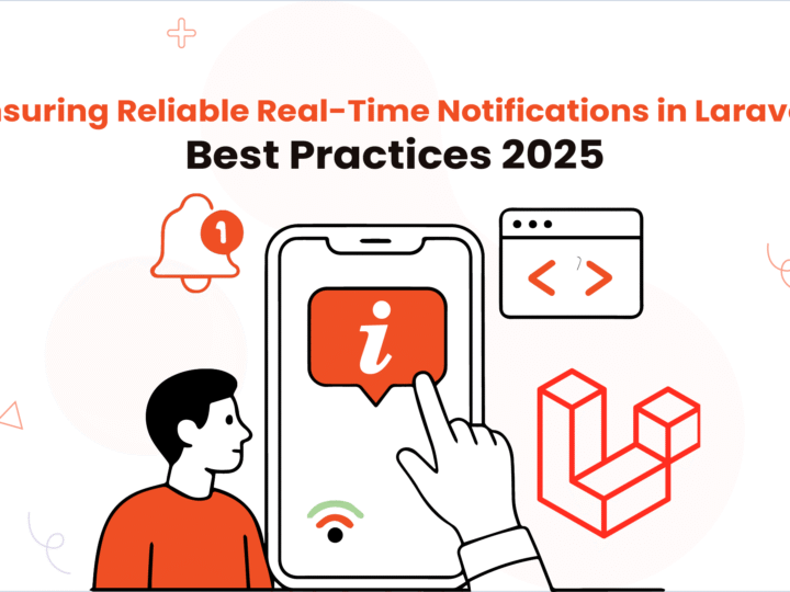 Ensuring Reliable Real-Time Notifications in Laravel: Best Practices 2025