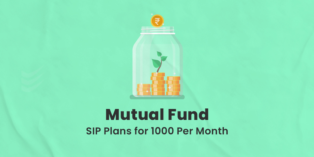 Start Small, Grow Big: Best SIP Plans for 1000 Per Month
