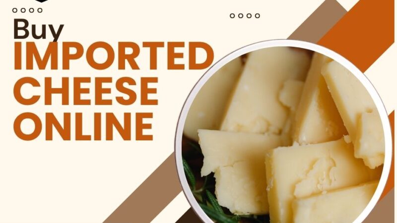 Why Is It Smart To Buy Imported Cheese Online?