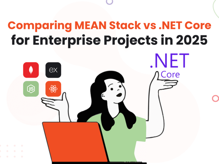 Comparing MEAN Stack vs .NET Core for Enterprise Projects in 2025