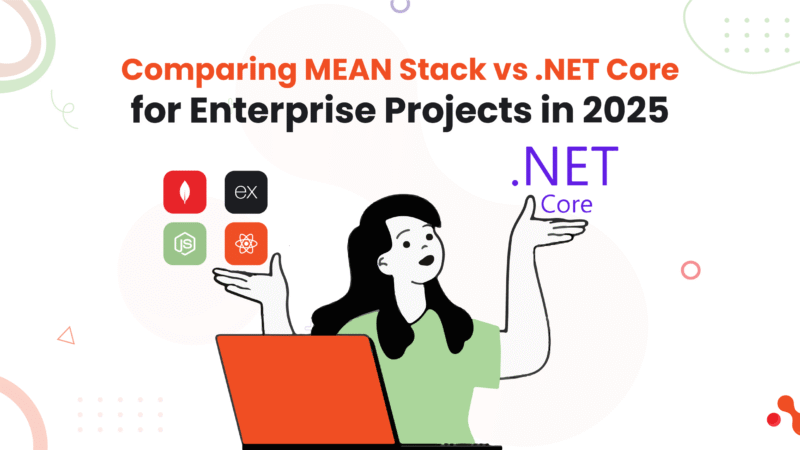 Comparing MEAN Stack vs .NET Core for Enterprise Projects in 2025