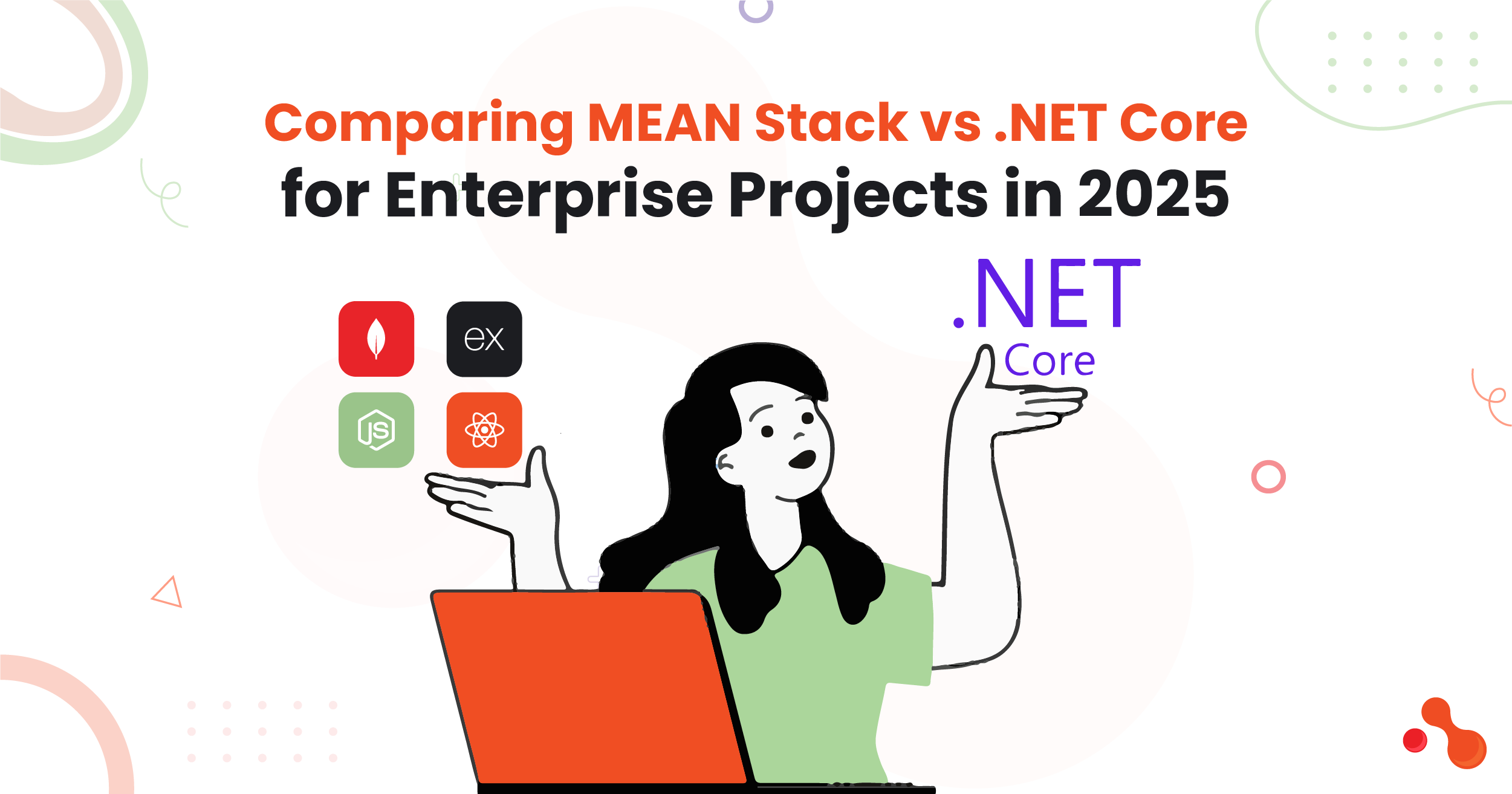 Comparing MEAN Stack vs .NET Core for Enterprise Projects in 2025