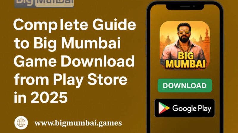 Complete Guide to Big Mumbai Game Download from Play Store in 2025
