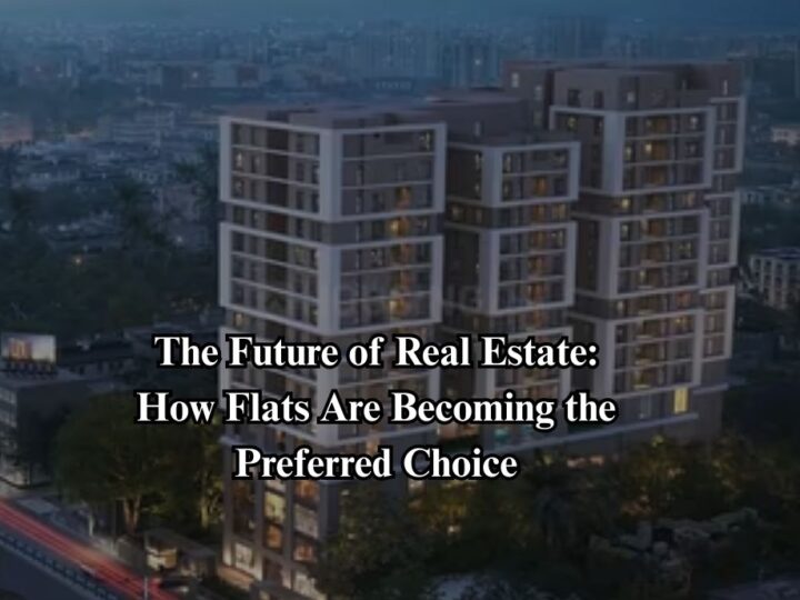 The Future of Real Estate: How Flats Are Becoming the Preferred Choice