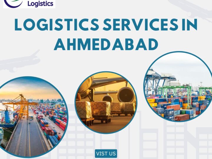 Can Logistics Services In Ahmedabad Boost Your Operations?