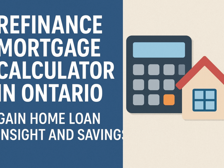 Refinance Mortgage Calculator in Ontario: Get Clear Home Loan Insight and Save More