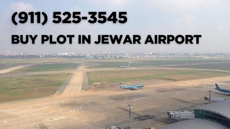 How to Buy Approved Commercial Property Near Jewar Airport – Secure Your Future Investment (911) 525-3545 1 How to Buy Approved Commercial Property Near Jewar Airport – Secure Your Future Investment (911) 525-3545