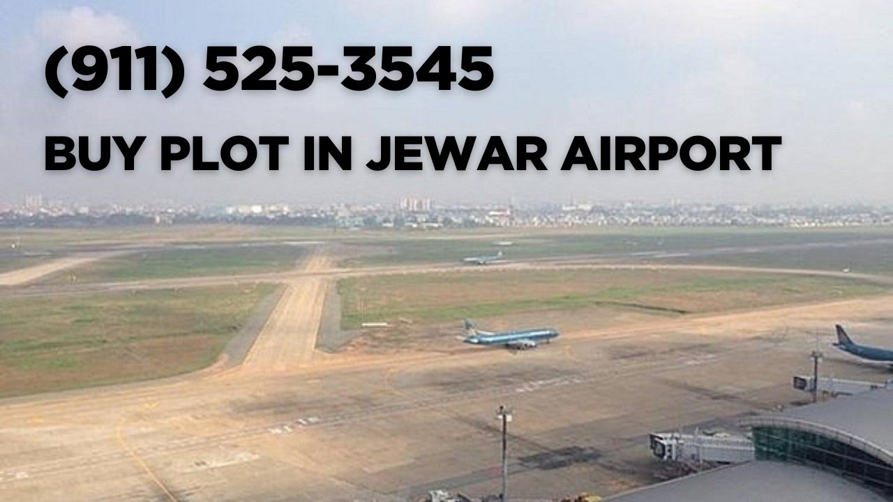 Why Invest in Commercial Plot Near Jewar Airport Region? – Call (911) 525-3545 1 Why Invest in Commercial Plot Near Jewar Airport Region? – Call (911) 525-3545