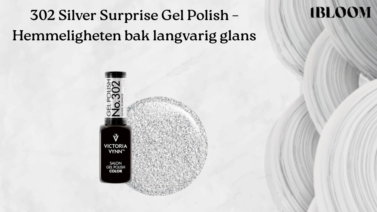 302 Silver Surprise Gel Polish – Hemmeligheten bak langvarig glans
