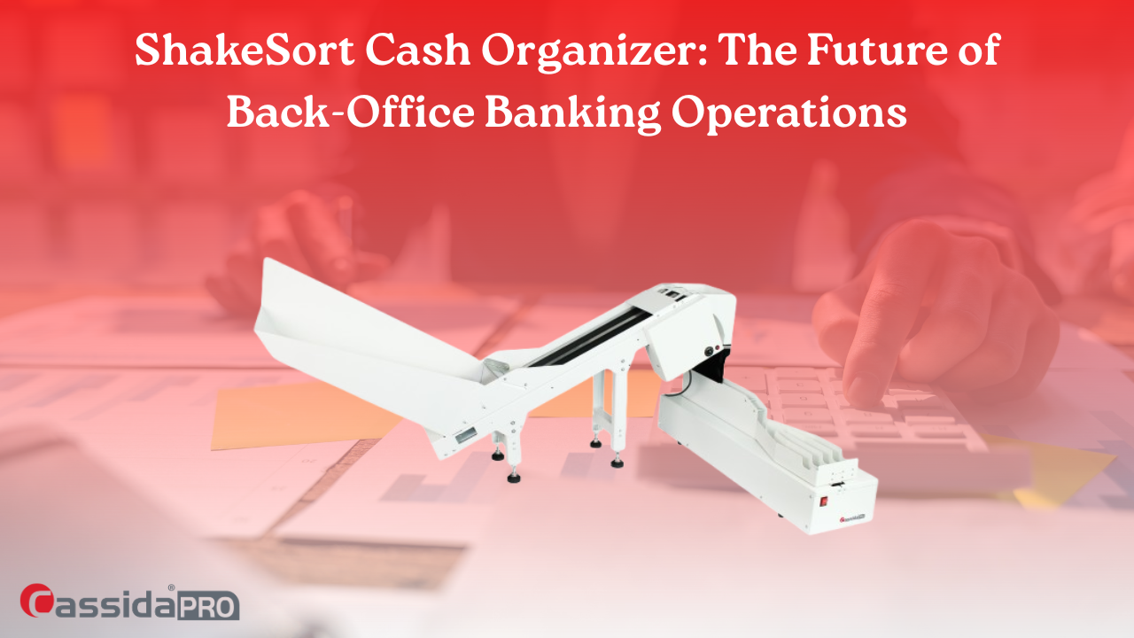 ShakeSort Cash Organizer: The Future of Back-Office Banking Operations