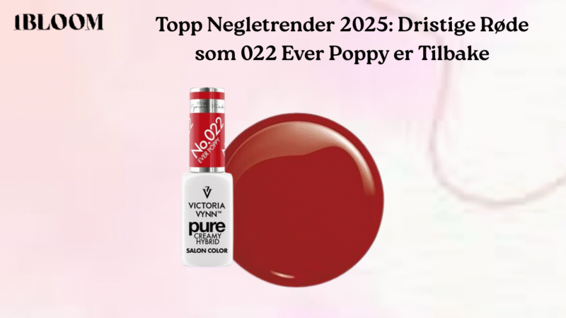 Topp Negletrender 2025: Dristige Røde som 022 Ever Poppy er Tilbake