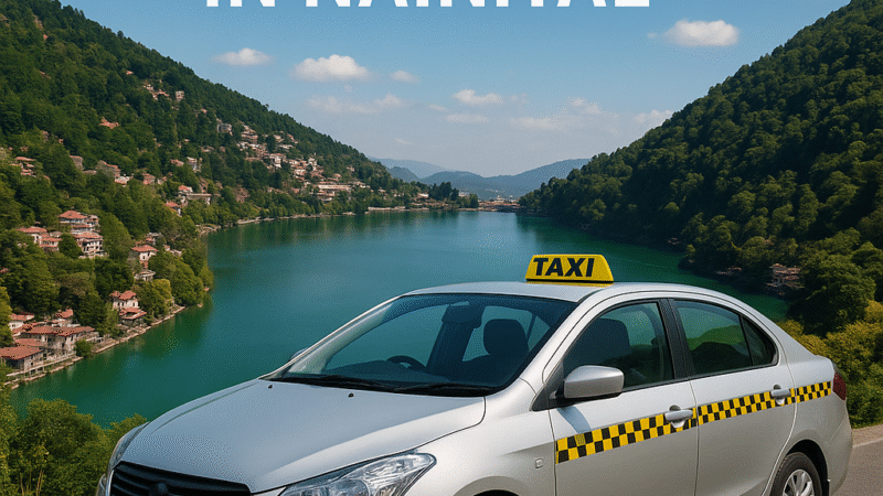 Nainital Taxi Services – Local Rides, Sightseeing & Outstation Trips
