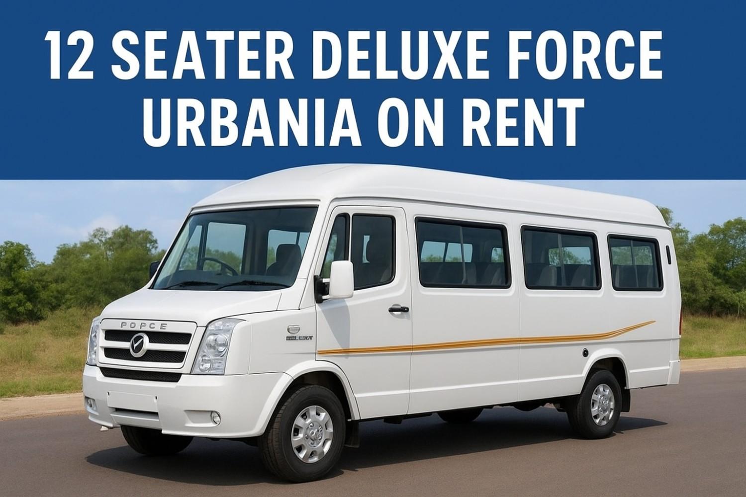 12 Seater Force Urbania on Rent