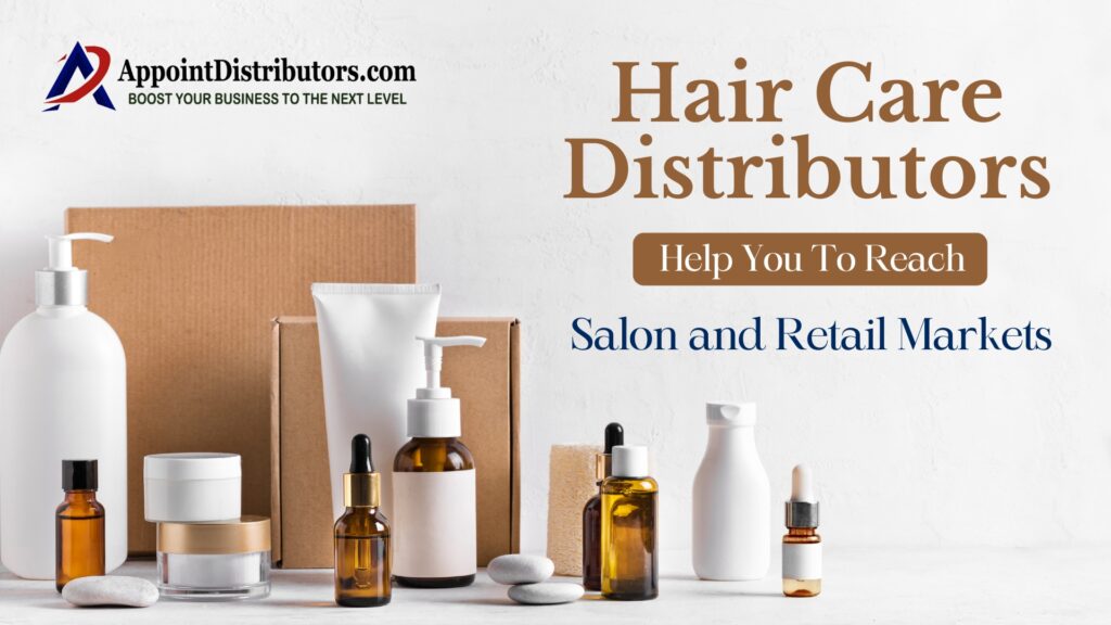 How Hair Care Distributors Help You To Reach Salon and Retail Markets 2 Expand your hair care brand’s reach with trusted distributors. Connect with salons and retailers nationwide through AppointDistributors