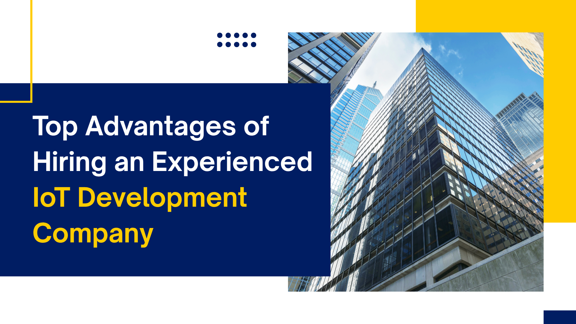 Top Advantages of Hiring an Experienced IoT Development Company