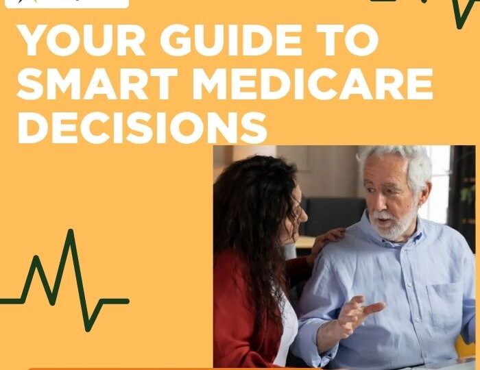Your Guide To Smart Medicare Decisions