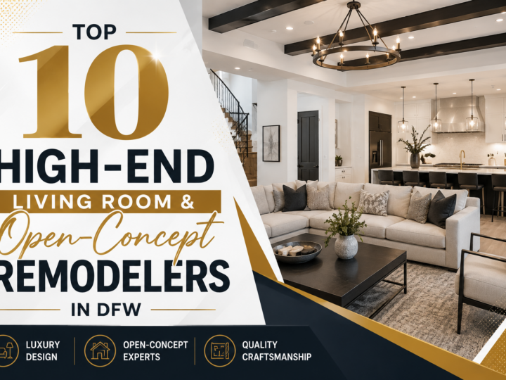 Top 10 High-End Living Room & Open-Concept Remodelers in DFW