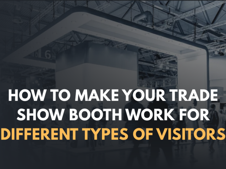 How to Make Your Trade Show Booth Work for Different Types of Visitors